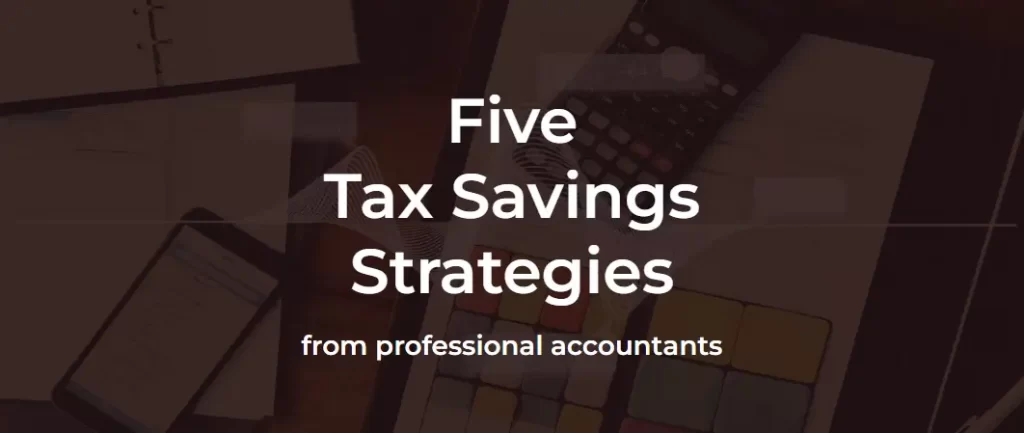 5 Year-End Tax Savings Strategies From Professional Accountants
