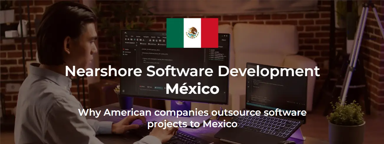 A Guide to Nearshore Software Development in Mexico